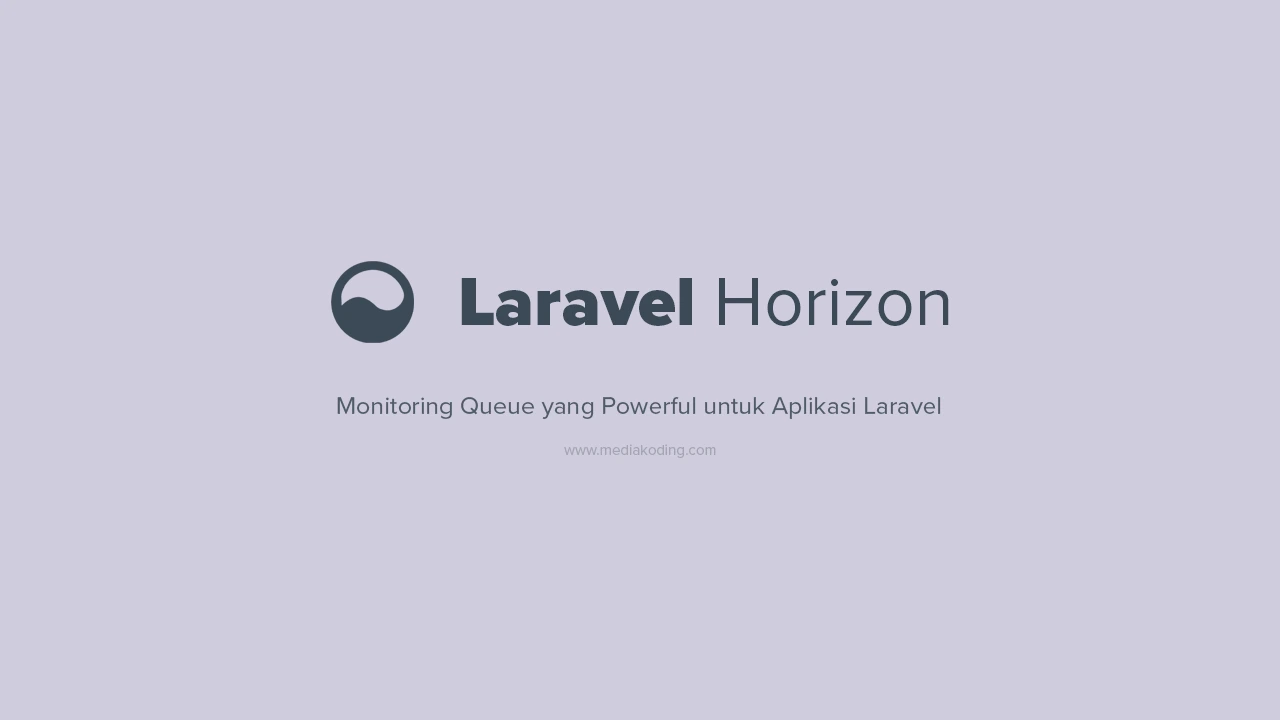 Cara Mudah Monitoring Queue di Laravel Horizon