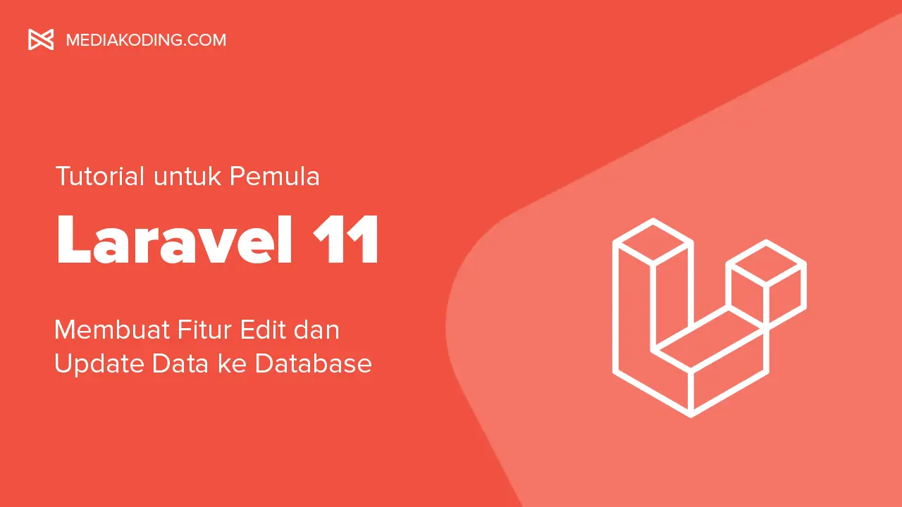 Tutorial Laravel 11 #8: Membuat Fitur Edit dan Update Data