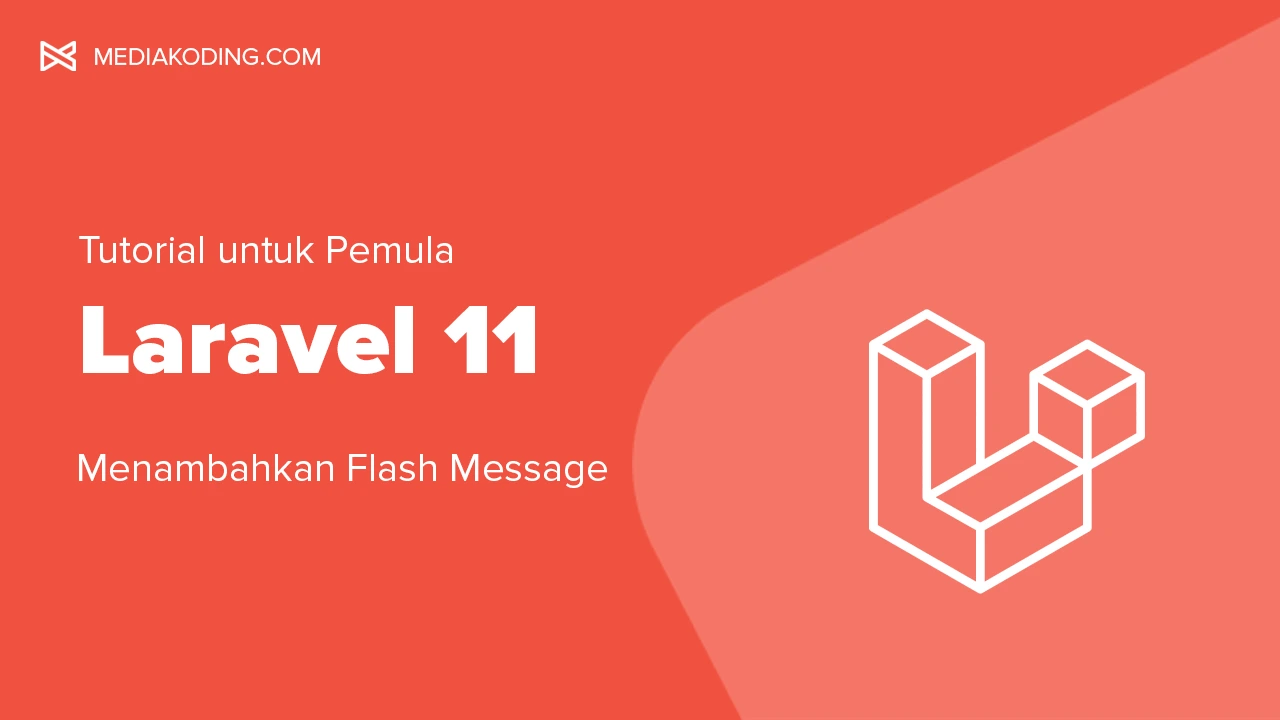 Tutorial Laravel 11 #10: Menambahkan Flash Message